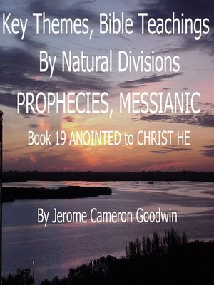 cover image of PROPHECIES, MESSIANIC--ANOINTED to CHRIST HE--Book 19--KTBND